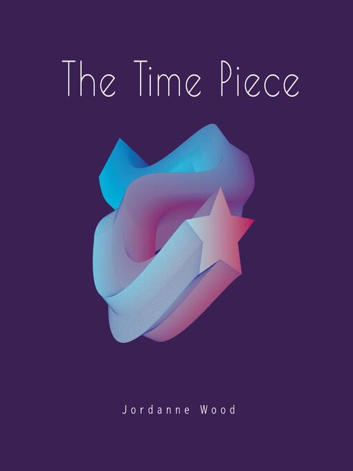 Title details for The Time Piece by Jordanne Wood - Available